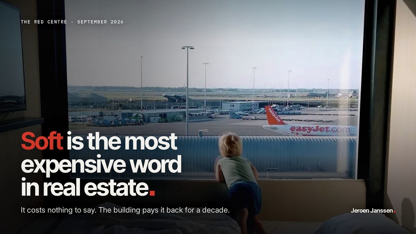 Cover image: a small child at a hotel window watching planes on the tarmac. Soft is the most expensive word in real estate. It costs nothing to say. The building pays it back for a decade.